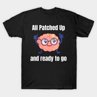 All Patched Up And Ready To Go Brain Cancer Survivor T-Shirt